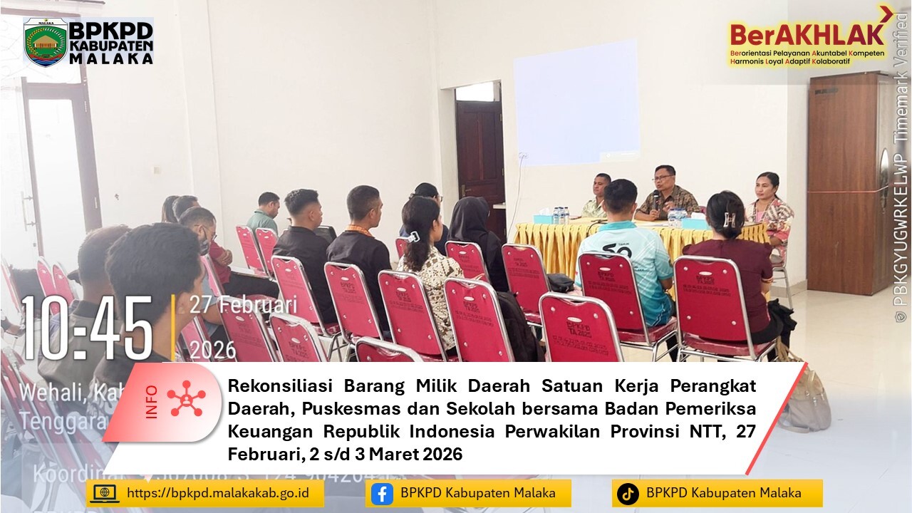 REKONSILIASI BMD SKPD, PUSKESMAS DAN SEKOLAH BERSAMA BPKP RI PERWAKILAN PROV. NTT
