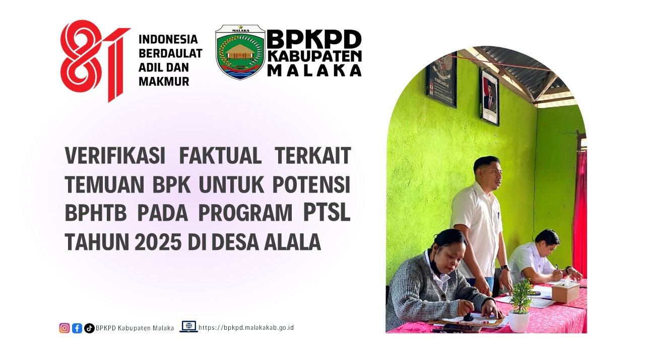 VERIFIKASI FAKTUAL TERKAIT TEMUAN BPK UNTUK POTENSI BPHTB PADA PROGRAM PTSL TAHUN 2025 DI DESA ALALA